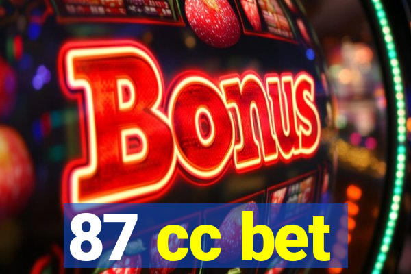 87 cc bet